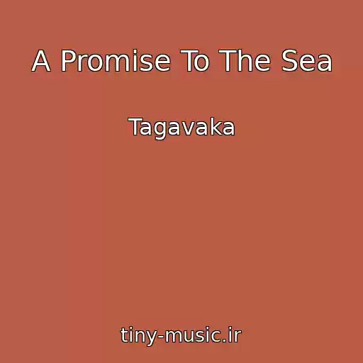 کاور آهنگ A Promise To The Sea از Tagavaka