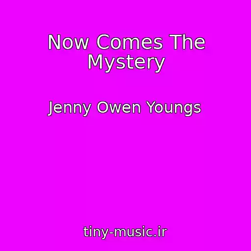 کاور آهنگ Now Comes The Mystery از Jenny Owen Youngs