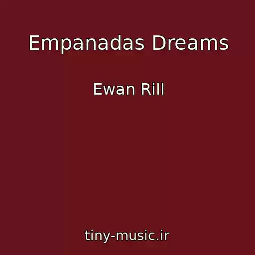کاور آهنگ Empanadas Dreams از Ewan Rill