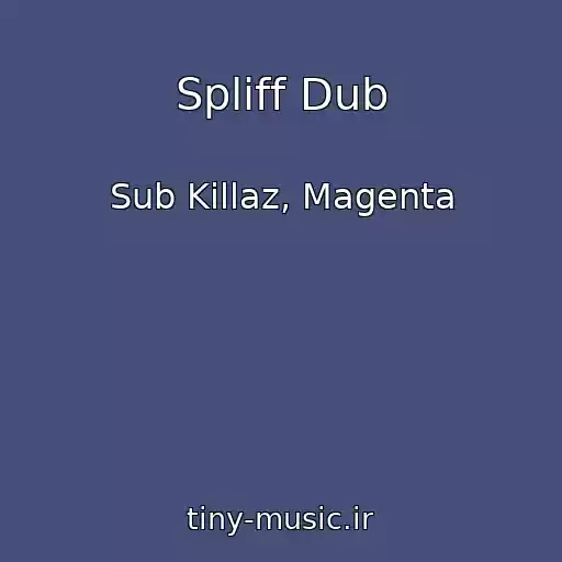 کاور آهنگ Spliff Dub از Sub Killaz, Magenta