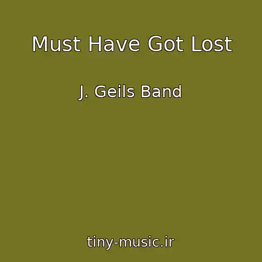 کاور آهنگ Must Have Got Lost از J. Geils Band