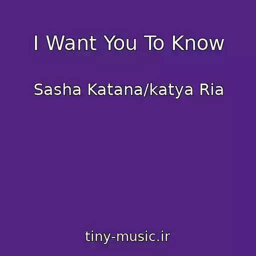 کاور آهنگ I Want You To Know از Sasha Katana/katya Ria