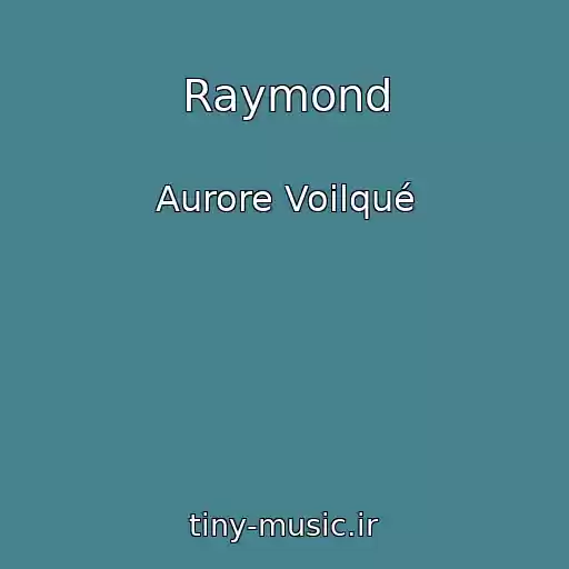 کاور آهنگ Raymond از Aurore Voilqué