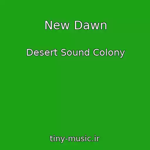 کاور آهنگ New Dawn از Desert Sound Colony