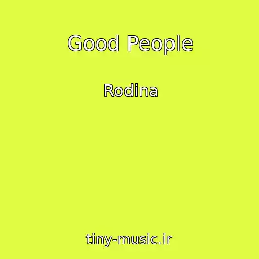 کاور آهنگ Good People از Rodina