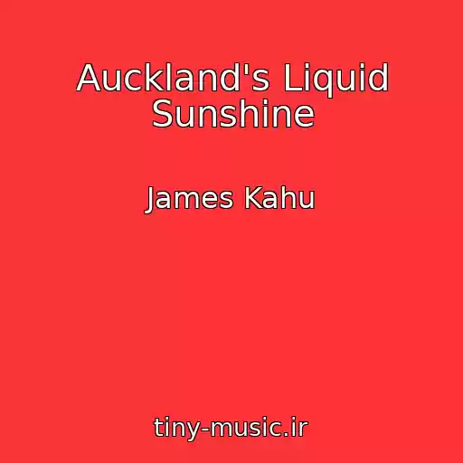 کاور آهنگ Auckland's Liquid Sunshine از James Kahu