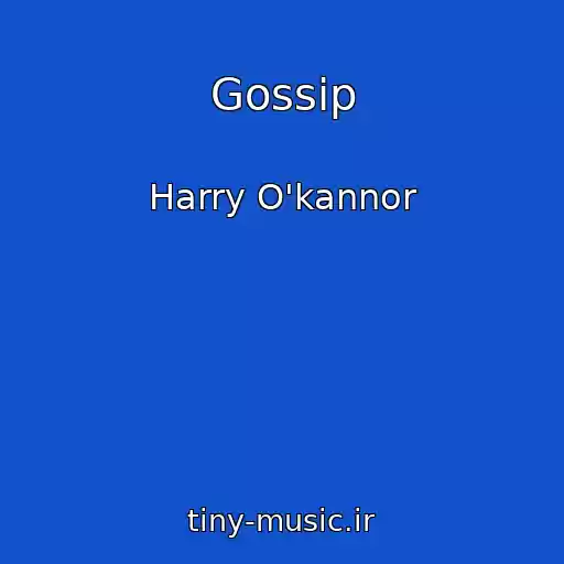 کاور آهنگ Gossip از Harry O'kannor