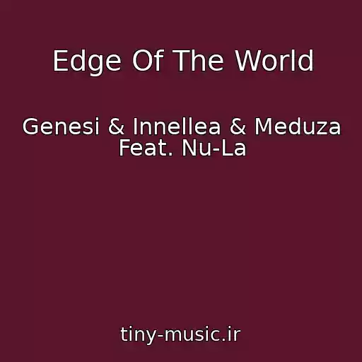 کاور آهنگ Edge Of The World از Genesi & Innellea & Meduza Feat. Nu-La
