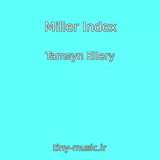 کاور آهنگ Miller Index از Tamsyn Ellery