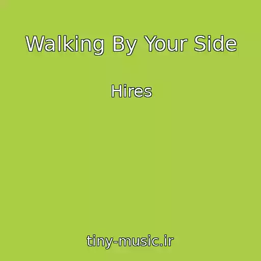 کاور آهنگ Walking By Your Side از Hires