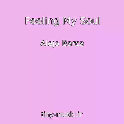 کاور آهنگ Feeling My Soul از Alejo Barca