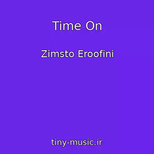 کاور آهنگ Time On از Zimsto Eroofini