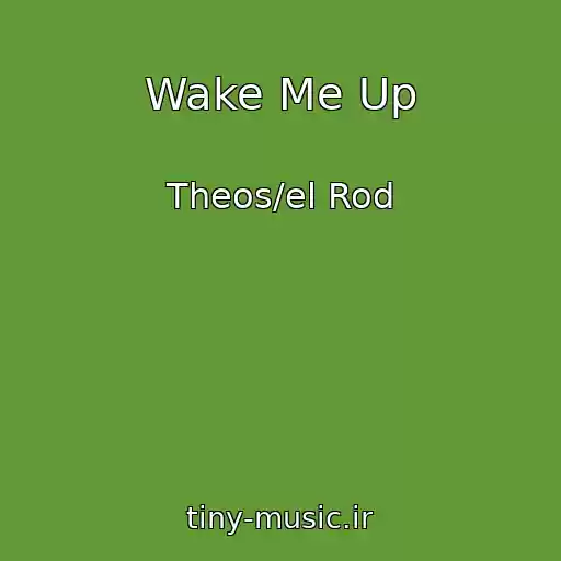 کاور آهنگ Wake Me Up از Theos/el Rod