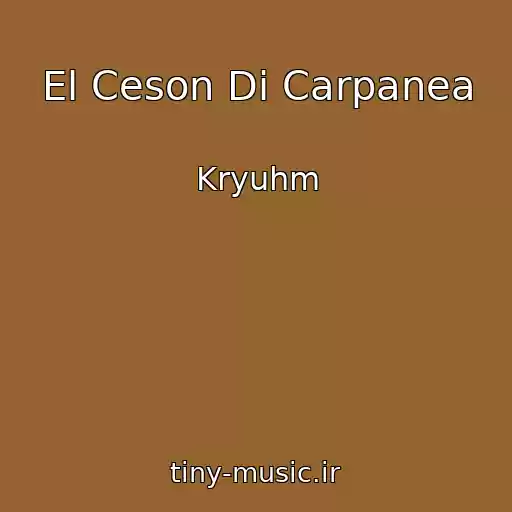 کاور آهنگ El Ceson Di Carpanea از Kryuhm