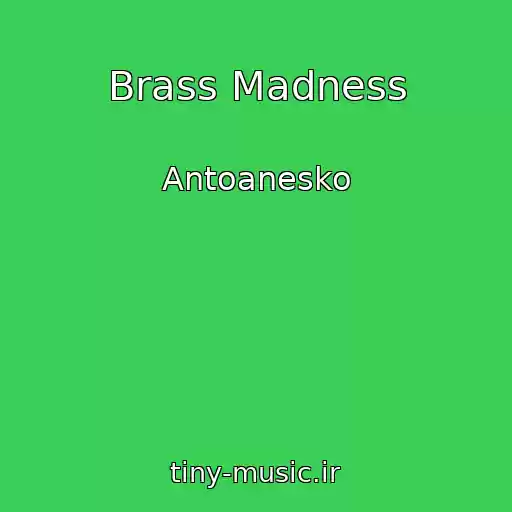 کاور آهنگ Brass Madness از Antoanesko
