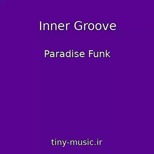 کاور آهنگ Inner Groove از Paradise Funk
