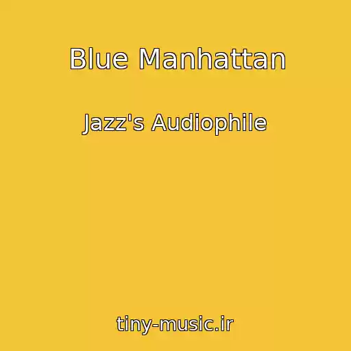 کاور آهنگ Blue Manhattan از Jazz's Audiophile