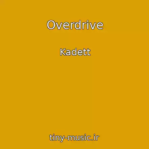 کاور آهنگ Overdrive از Kadett