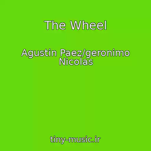 کاور آهنگ The Wheel از Agustin Paez/geronimo Nicolas