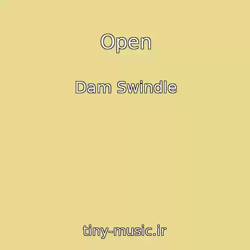 کاور آهنگ Open از Dam Swindle