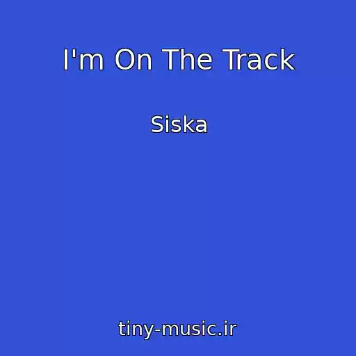 کاور آهنگ I'm On The Track از Siska