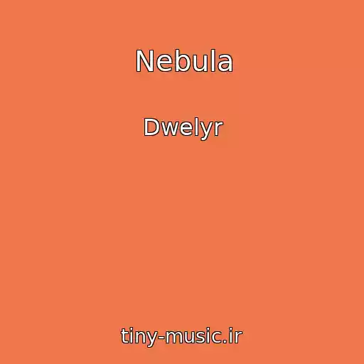کاور آهنگ Nebula از Dwelyr