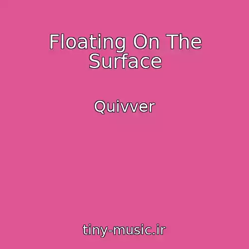 کاور آهنگ Floating On The Surface از Quivver