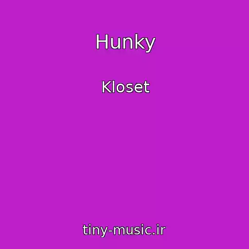 کاور آهنگ Hunky از Kloset