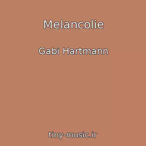 کاور آهنگ Melancolie از Gabi Hartmann