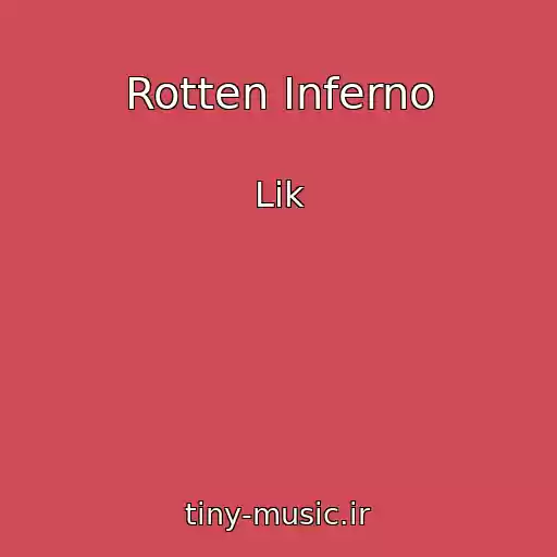 کاور آهنگ Rotten Inferno از Lik