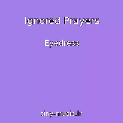 کاور آهنگ Ignored Prayers از Eyedress