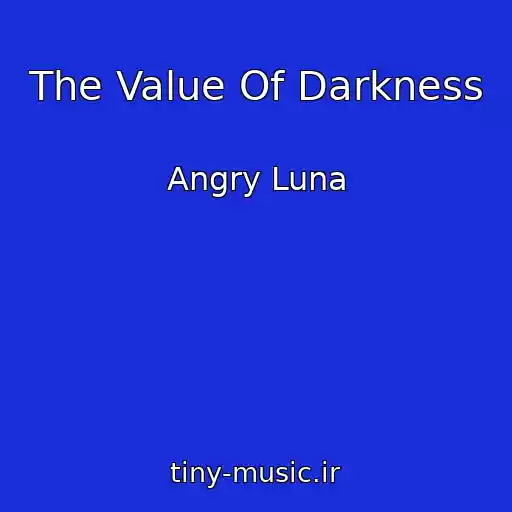 کاور آهنگ The Value Of Darkness از Angry Luna