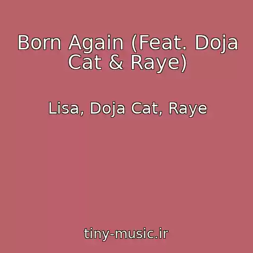 کاور آهنگ Born Again (Feat. Doja Cat & Raye) از Lisa, Doja Cat, Raye