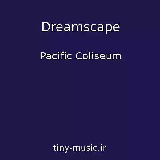 کاور آهنگ Dreamscape از Pacific Coliseum