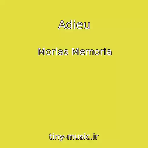 کاور آهنگ Adieu از Morlas Memoria