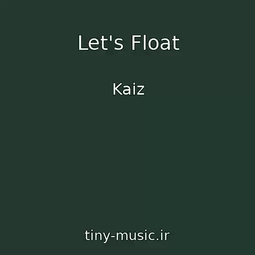 کاور آهنگ Let's Float از Kaiz