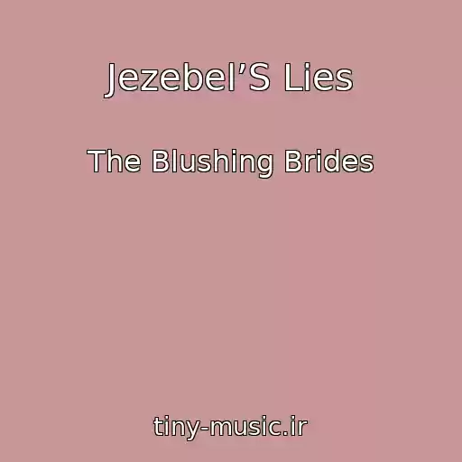 کاور آهنگ Jezebel’S Lies از The Blushing Brides