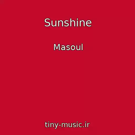 کاور آهنگ Sunshine از Masoul
