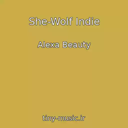 کاور آهنگ She-Wolf Indie از Alexa Beauty