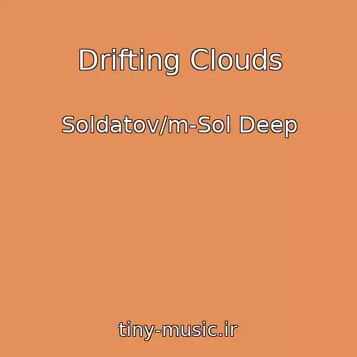 کاور آهنگ Drifting Clouds از Soldatov/m-Sol Deep
