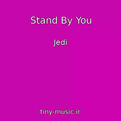 کاور آهنگ Stand By You از Jedi