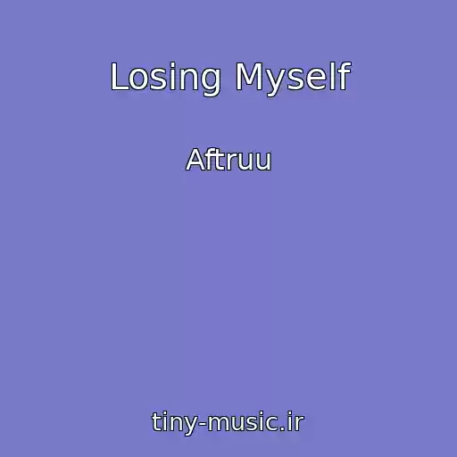 کاور آهنگ Losing Myself از Aftruu