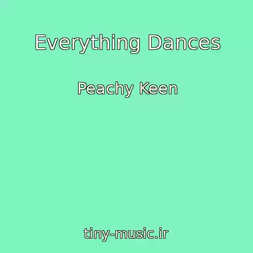کاور آهنگ Everything Dances از Peachy Keen