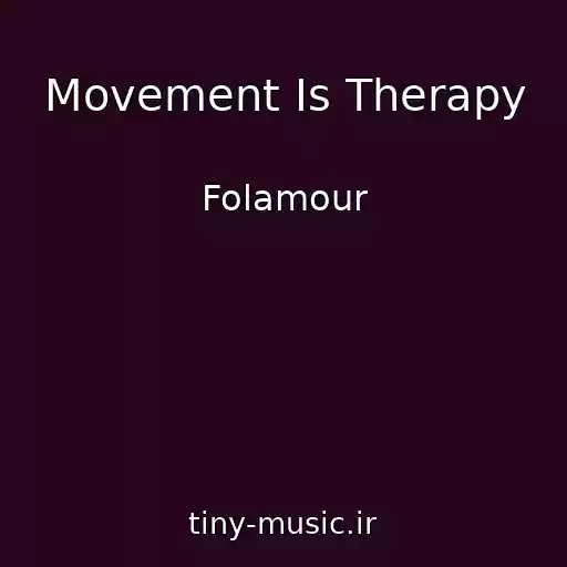 کاور آهنگ Movement Is Therapy از Folamour