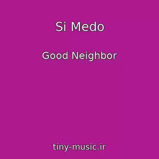 کاور آهنگ Si Medo از Good Neighbor