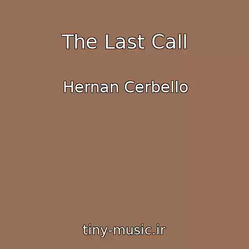 کاور آهنگ The Last Call از Hernan Cerbello
