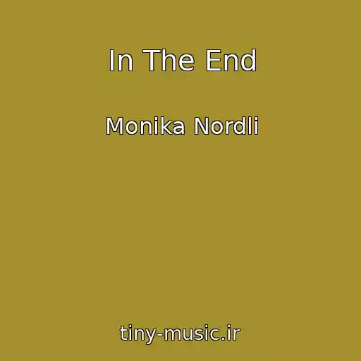 کاور آهنگ In The End از Monika Nordli