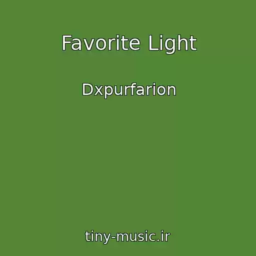 کاور آهنگ Favorite Light از Dxpurfarion