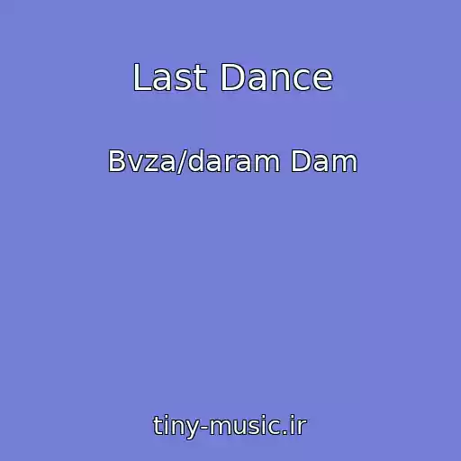 کاور آهنگ Last Dance از Bvza/daram Dam