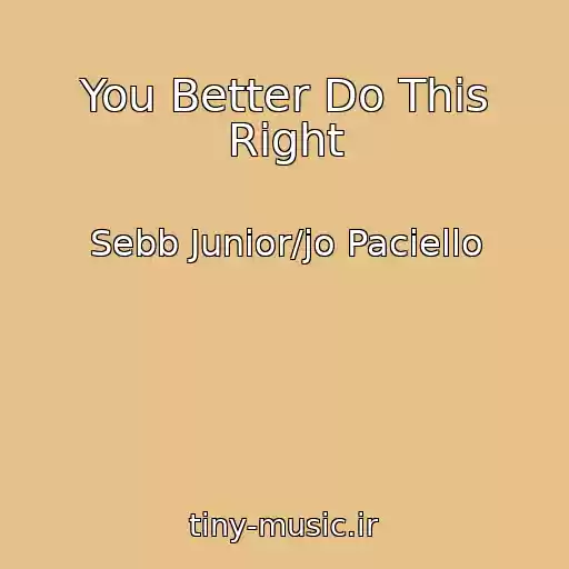 کاور آهنگ You Better Do This Right از Sebb Junior/jo Paciello